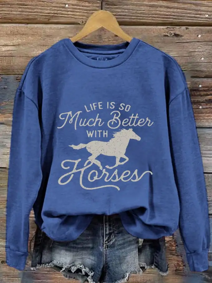 Women's Western Life Is So Much Better Wit Horses Printed Sweatshirt