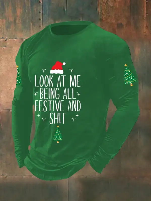 Men's Funny Christmas Look At Me Being All Festive And Shit Casual Long-Sleeve T-Shirt