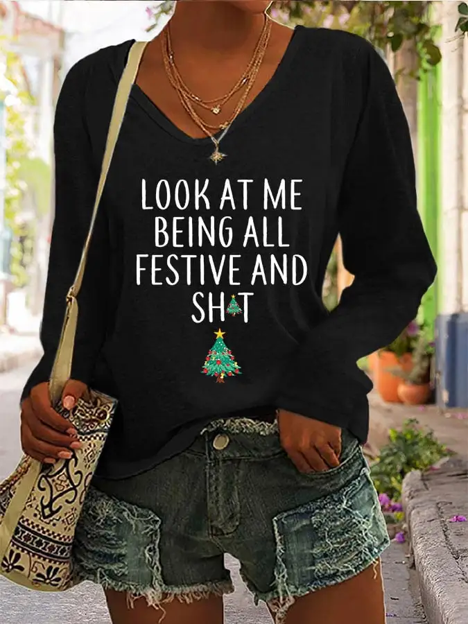 Women's Look At Me Being All Festive And Shit Print Long Sleeve T-Shirt