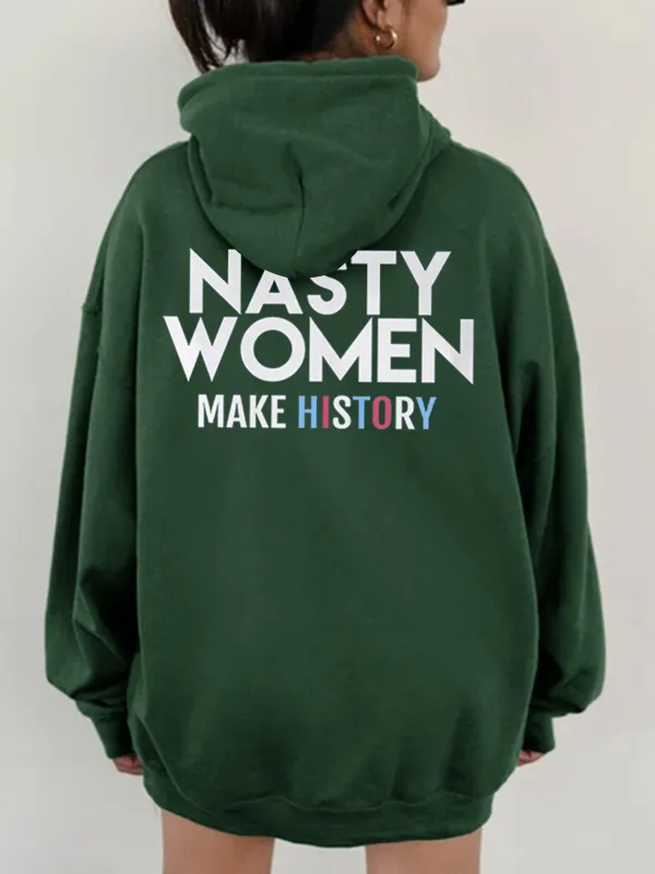 Nasty Women Make History Pattern Hoodie