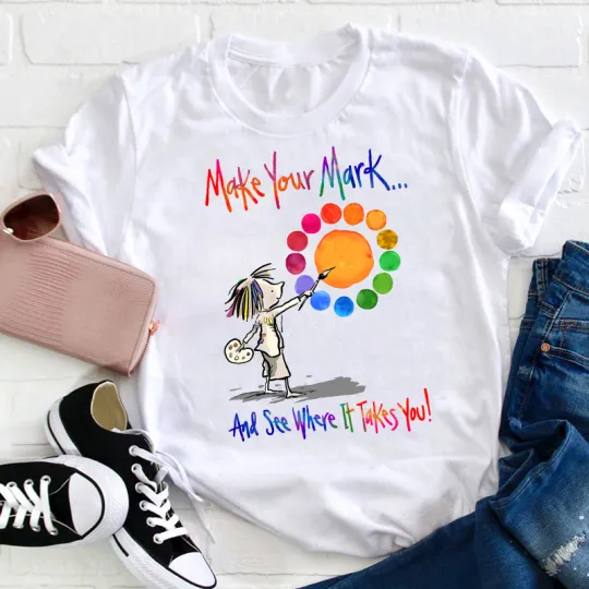 Make Your Mark Art Teacher T-Shirt