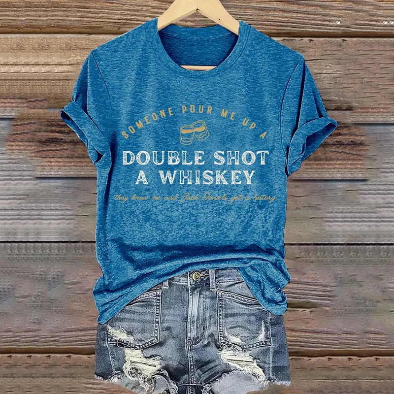 Retro Someone Pour Me Up A Double Shot Of Whiskey They Know Me And Jack Daniels Got A History Print T-Shirt