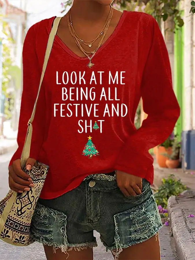 Women's Look At Me Being All Festive And Shit Print Long Sleeve T-Shirt