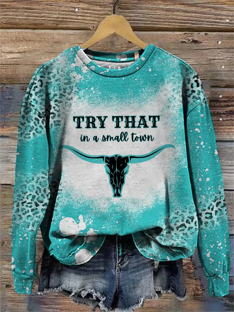 Try That in A Small Town Bull Skull Leopard Bleached Sweatshirt