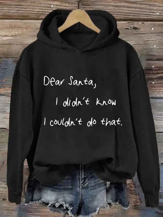 Women's Dear Santa I Didn'T Know I Couldn'T Do That Print Casual Hooded