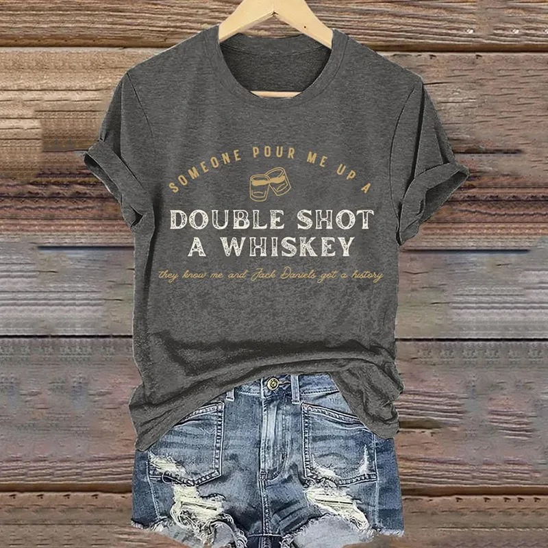 Retro Someone Pour Me Up A Double Shot Of Whiskey They Know Me And Jack Daniels Got A History Print T-Shirt