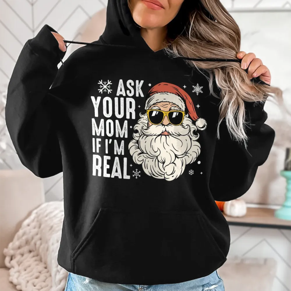 ask your mom if im real Women's hoodie