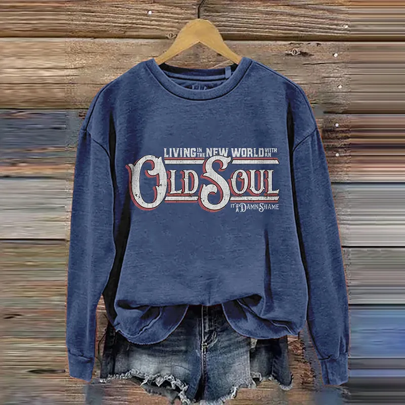 Living In A New World with An Old Soul Casual Print Sweatshirt