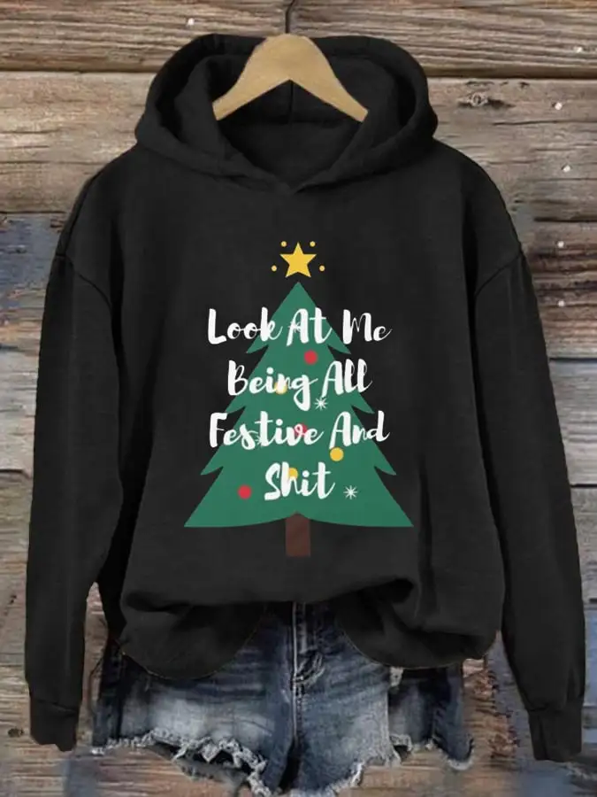 Women's Look At Me Being All Festive And Shit Print  Long Sleeve Hoodie