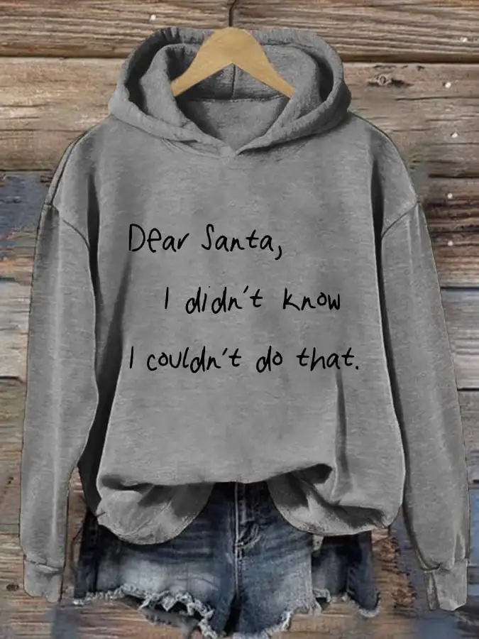 Women's Dear Santa I Didn'T Know I Couldn'T Do That Print Casual Hooded