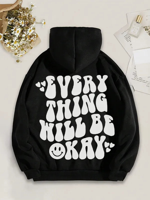 Everything Will Be Okay Pattern Printed Hoodie