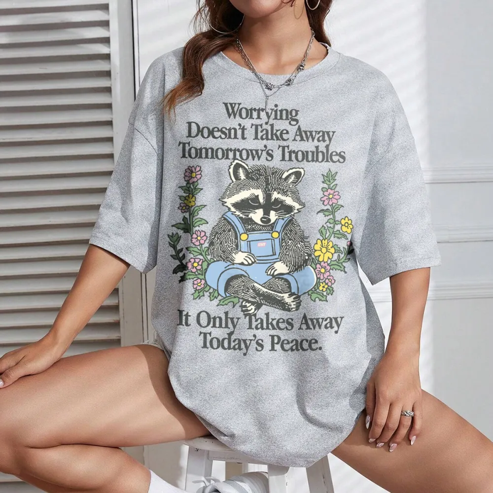 worrying doesnt take away tomorrows troubles it only takes away todays peace. Women's T-shirt