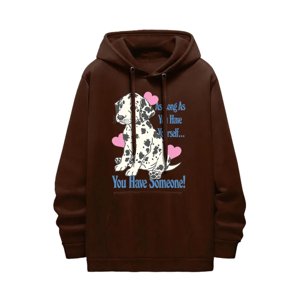 As long as you hare youself you have someone! Women's hoodie