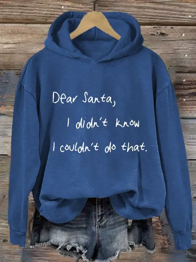 Women's Dear Santa I Didn'T Know I Couldn'T Do That Print Casual Hooded