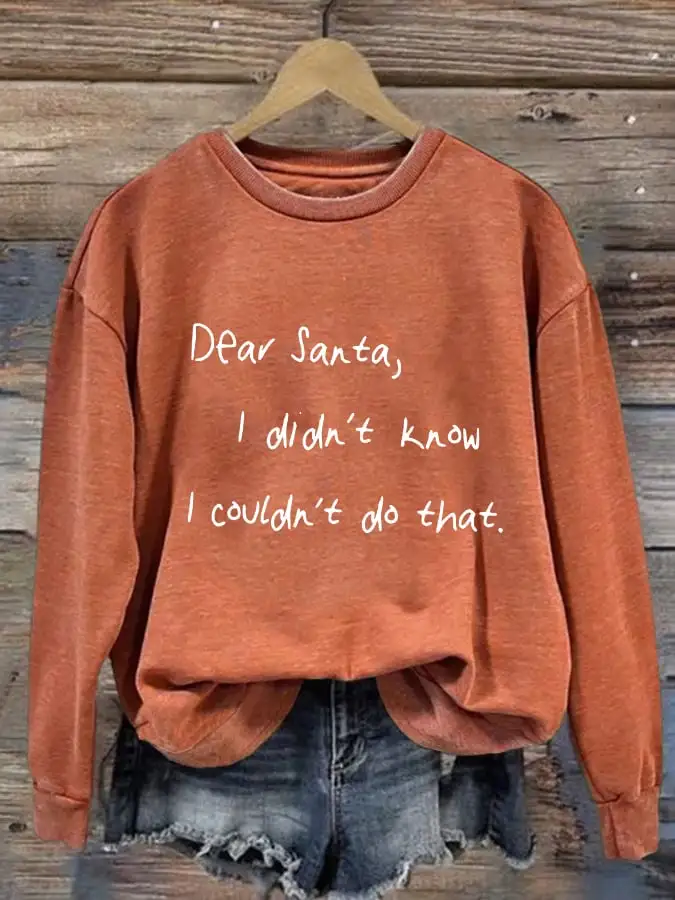 Women's Dear Santa I Didn'T Know I Couldn'T Do That Print Casual Sweatshirt