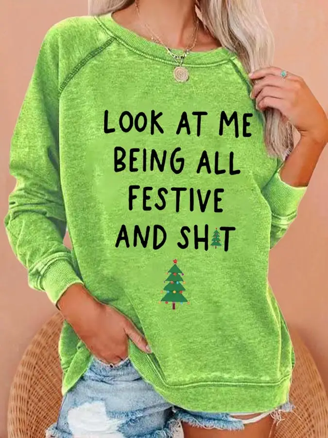 Women's Look At Me Being All Festive And Shit Print Casual Sweatshirt