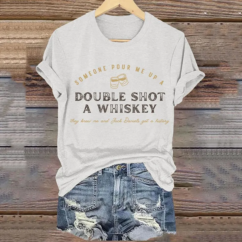 Retro Someone Pour Me Up A Double Shot Of Whiskey They Know Me And Jack Daniels Got A History Print T-Shirt