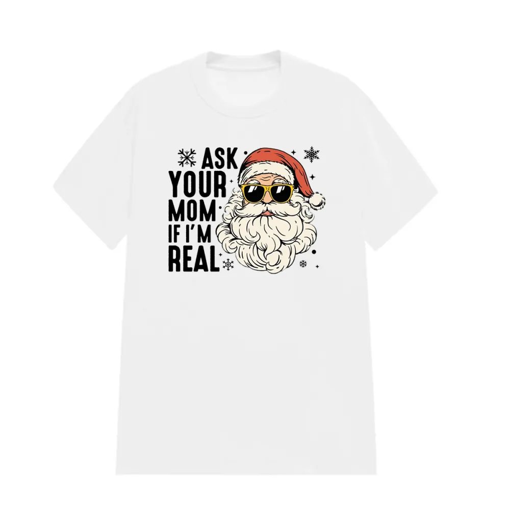 ask your mom if im real  Women's T-shirt