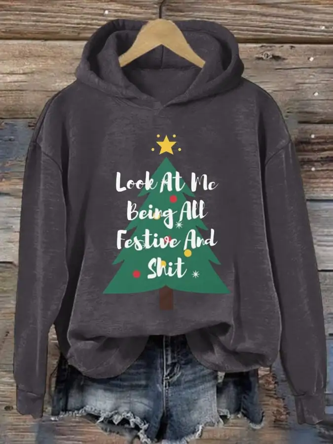 Women's Look At Me Being All Festive And Shit Print  Long Sleeve Hoodie