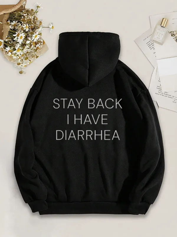 Stay Back I Have Diarrhea Pattern Printed Hoodie