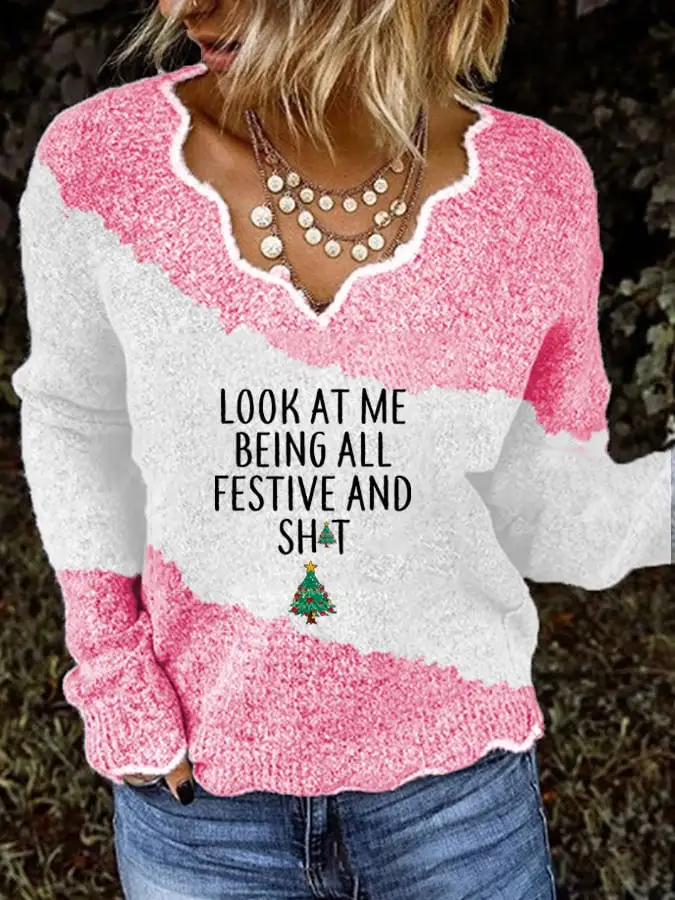 Women's Look At Me Being All Festive And Shit  Print Sweater