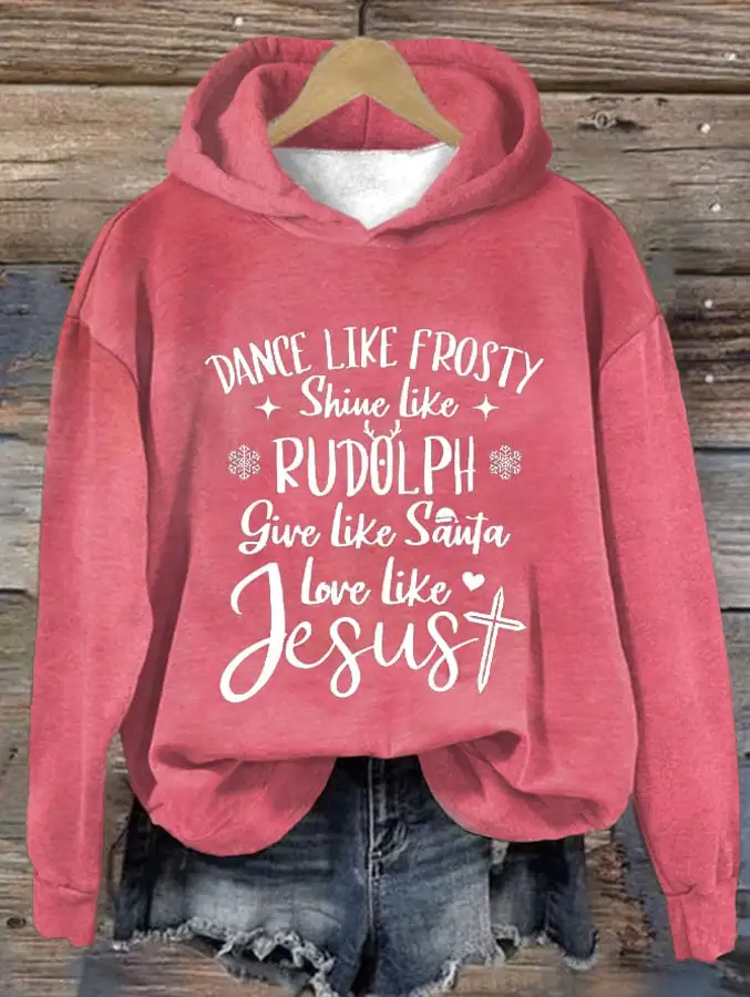 Dance Like Frosty, Shine Like Rudolph, Give Like Santa Love Like Jesus Christmas Women'S Printed Casual Long-Sleeved Sweatshirt