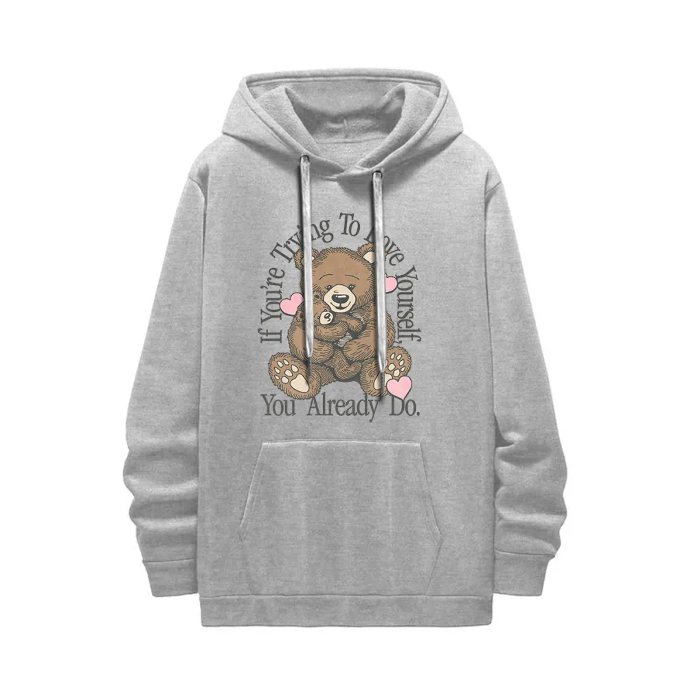 if  youre trving to love yourself you already do.  Women's hoodie