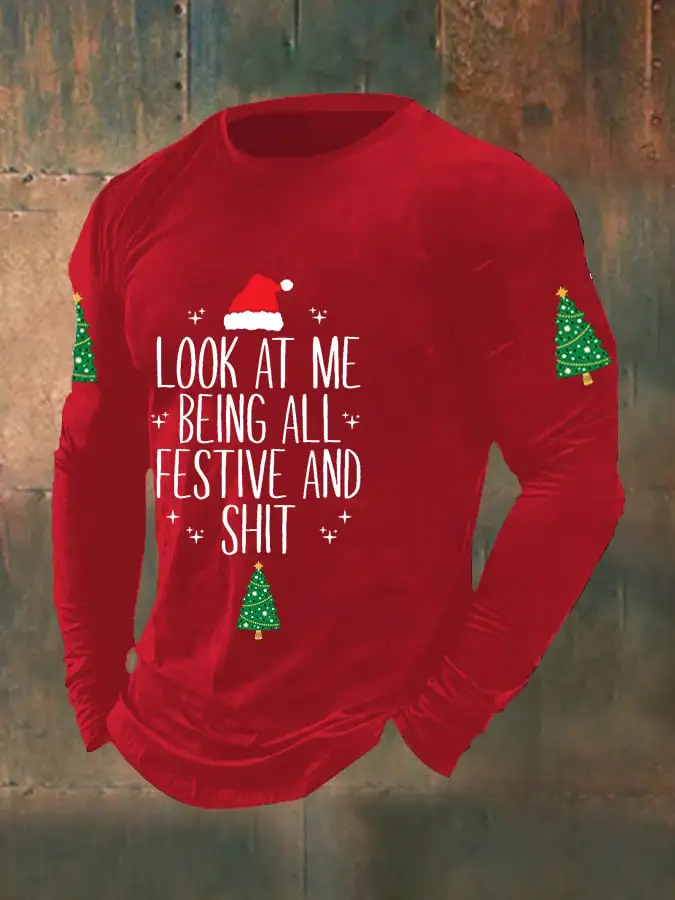 Men's Funny Christmas Look At Me Being All Festive And Shit Casual Long-Sleeve T-Shirt