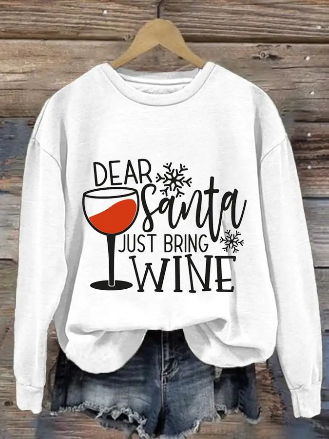 Women's Dear Santa Just Bring Wine Print Casual Sweatshirt