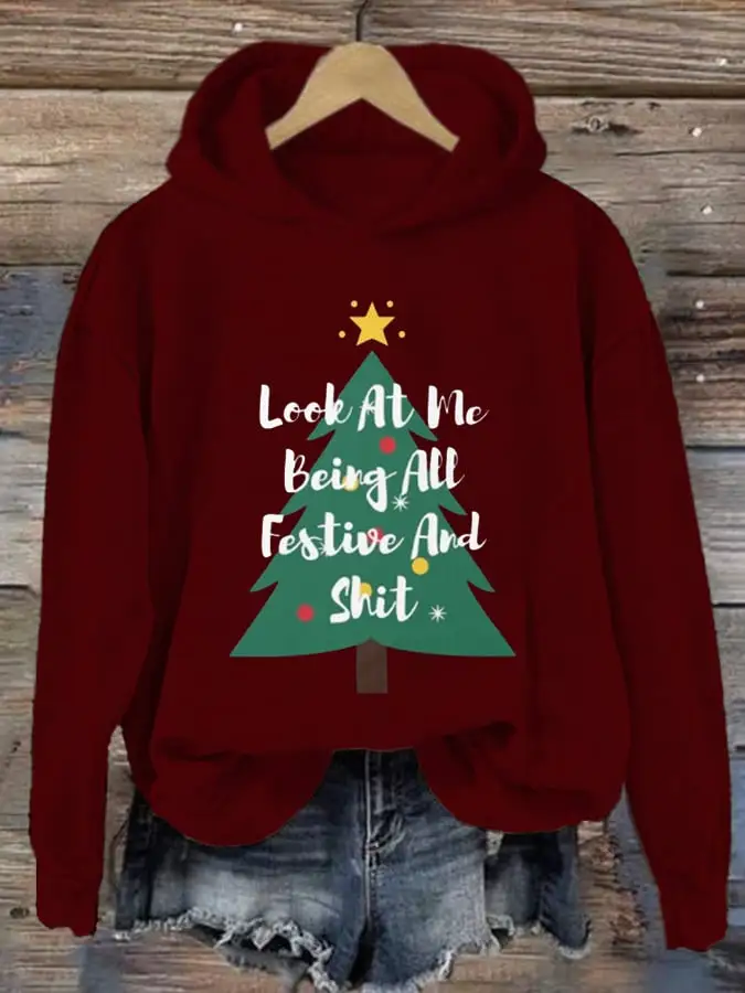 Women's Look At Me Being All Festive And Shit Print  Long Sleeve Hoodie