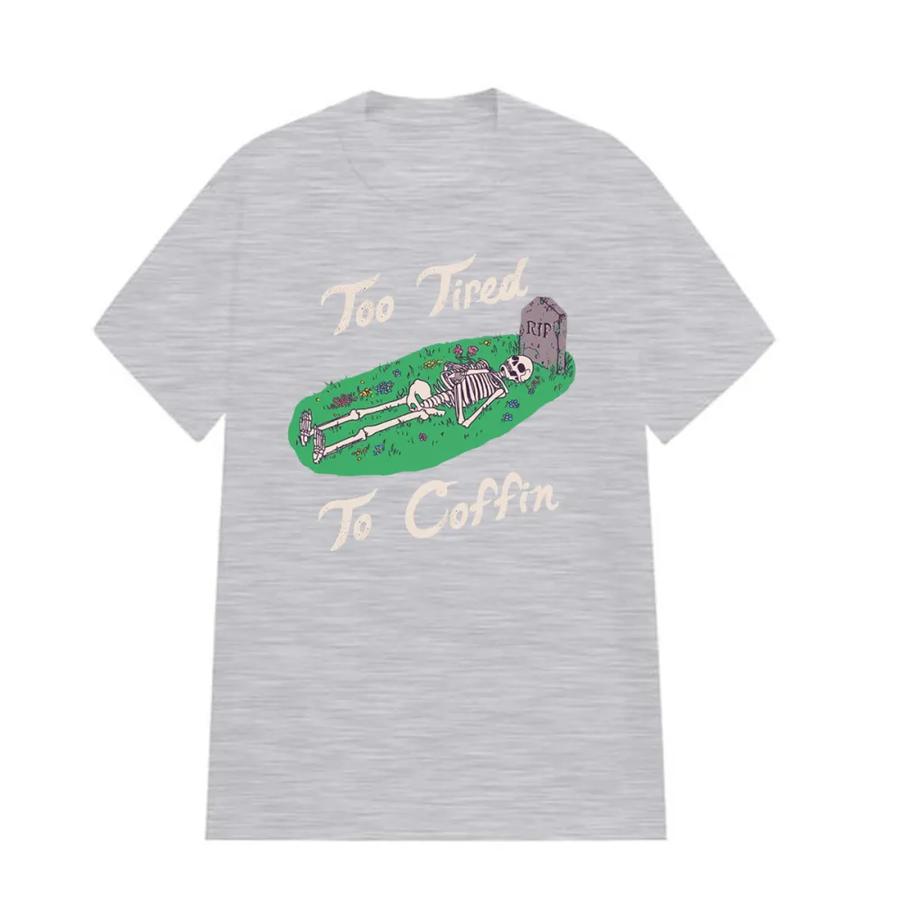 too Tired to coffin  Women's T-shirt