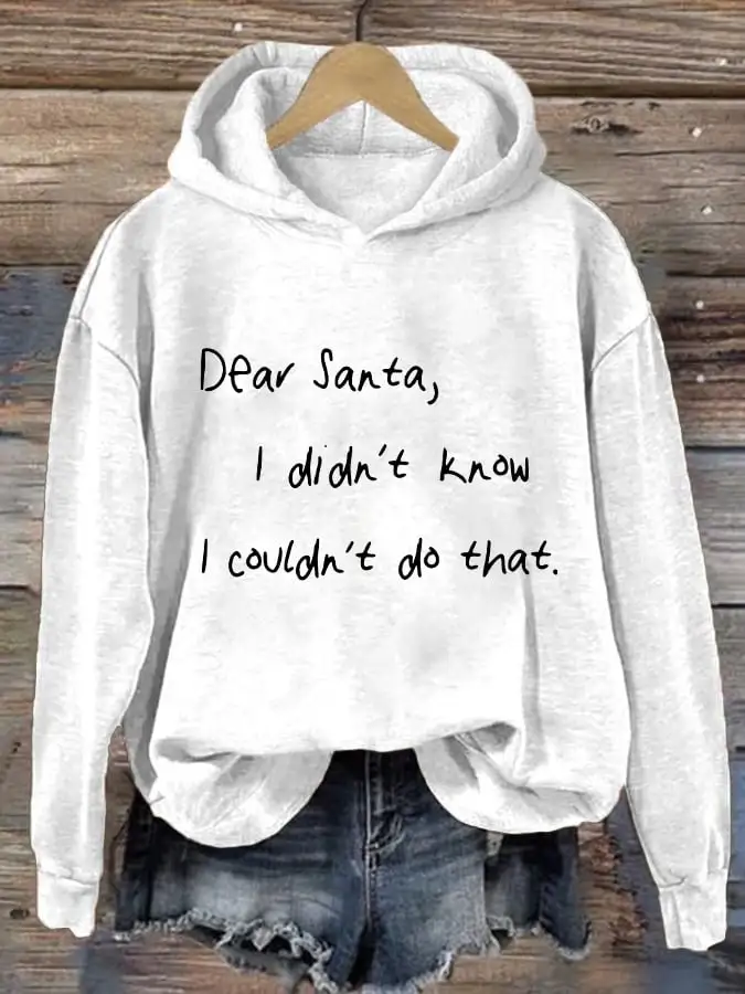 Women's Dear Santa I Didn'T Know I Couldn'T Do That Print Casual Hooded