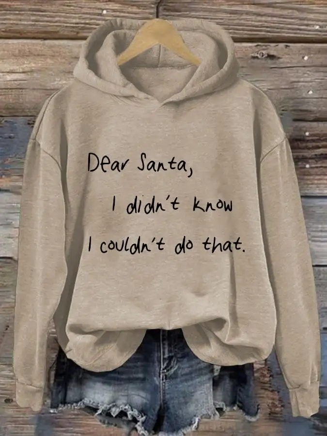 Women's Dear Santa I Didn'T Know I Couldn'T Do That Print Casual Hooded