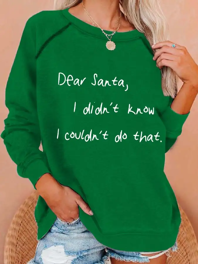 Women's Dear Santa I Didn'T Know I Couldn'T Do That Print Casual Sweatshirt