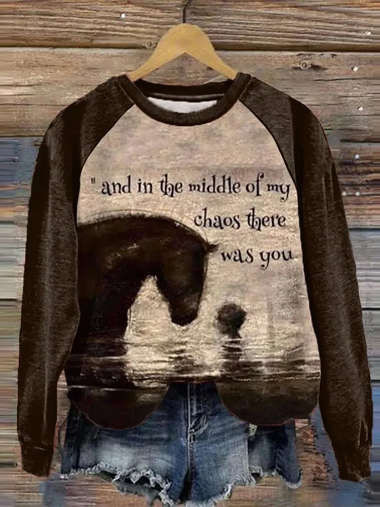 Women's And In The Middle of My Chaos There Was You Horse Lover Printed Sweatshirt