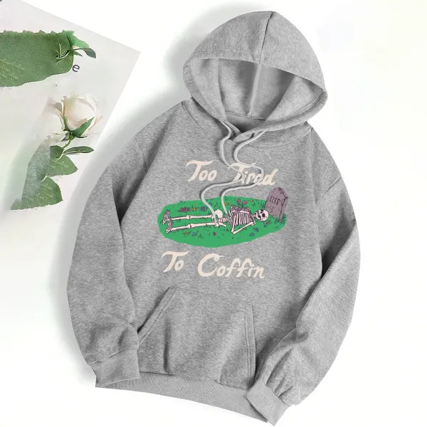 too Tired to coffin Women's hoodie